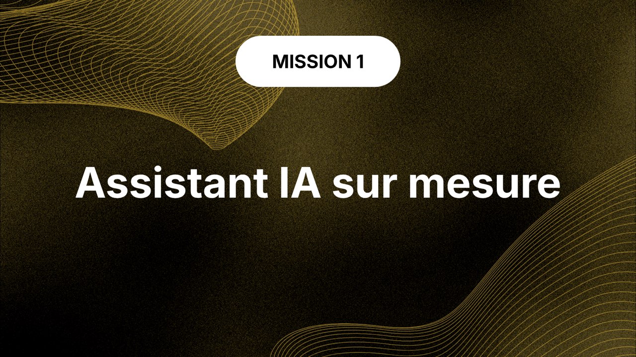 Carte-titre de la Mission 1 : Assistant IA sur mesure